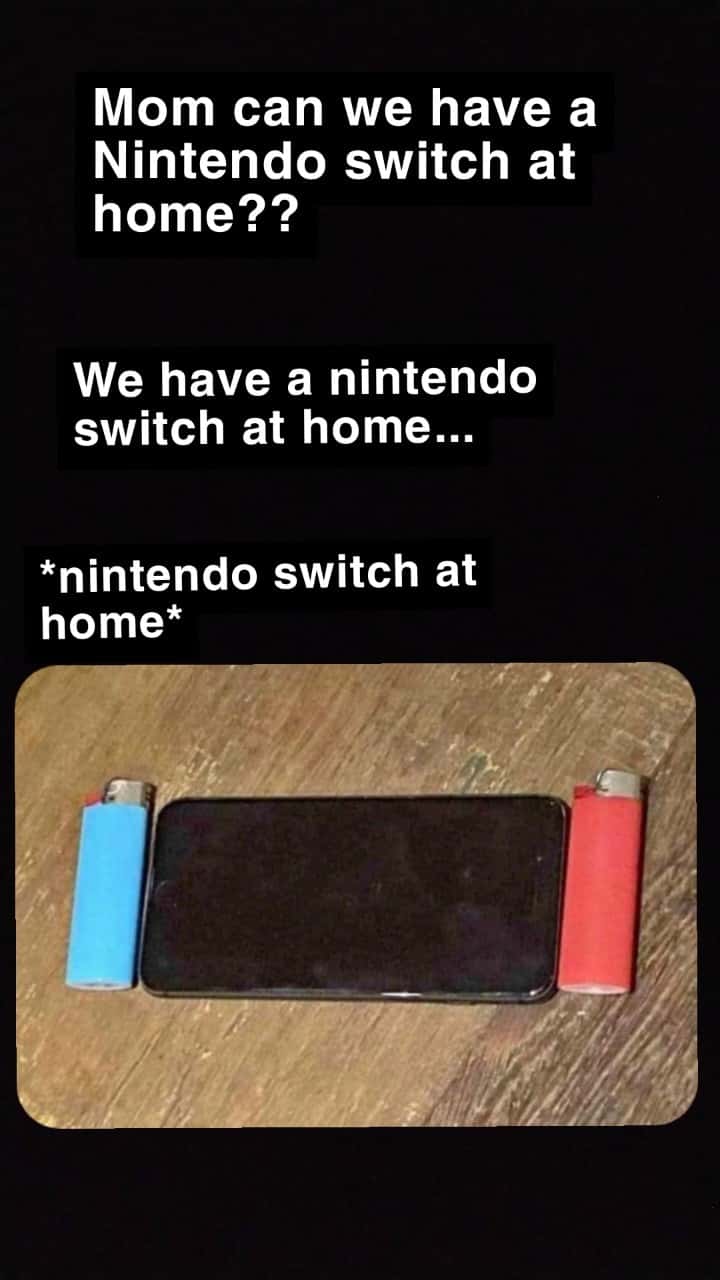 We have nintendo switch at home meme bootleg console fail
