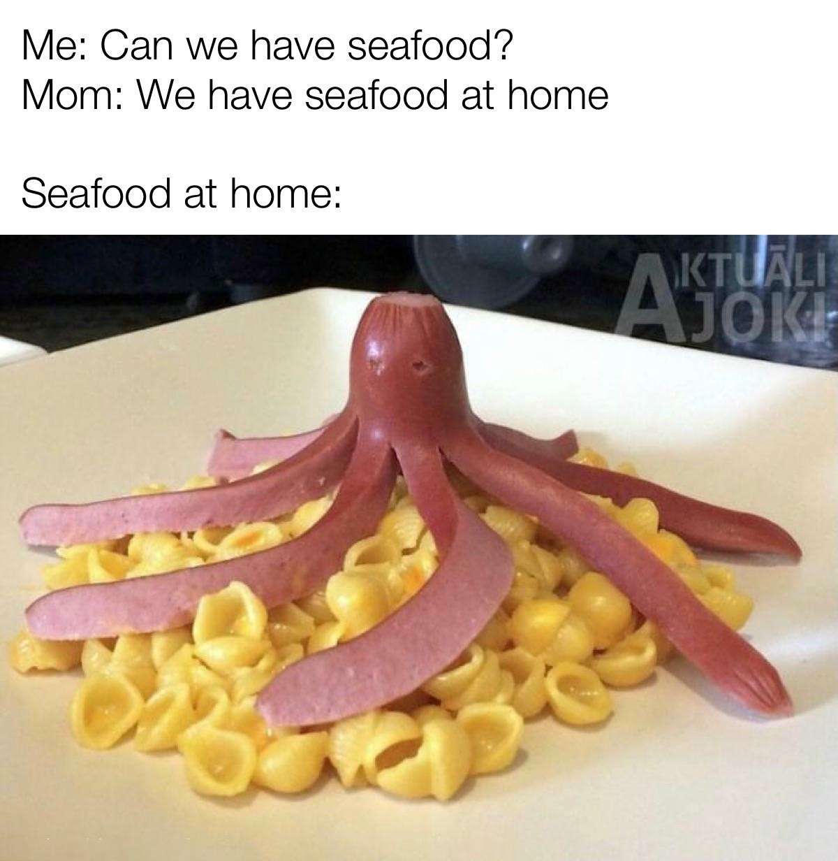 We have seafood at home meme fake octopus dinner fail