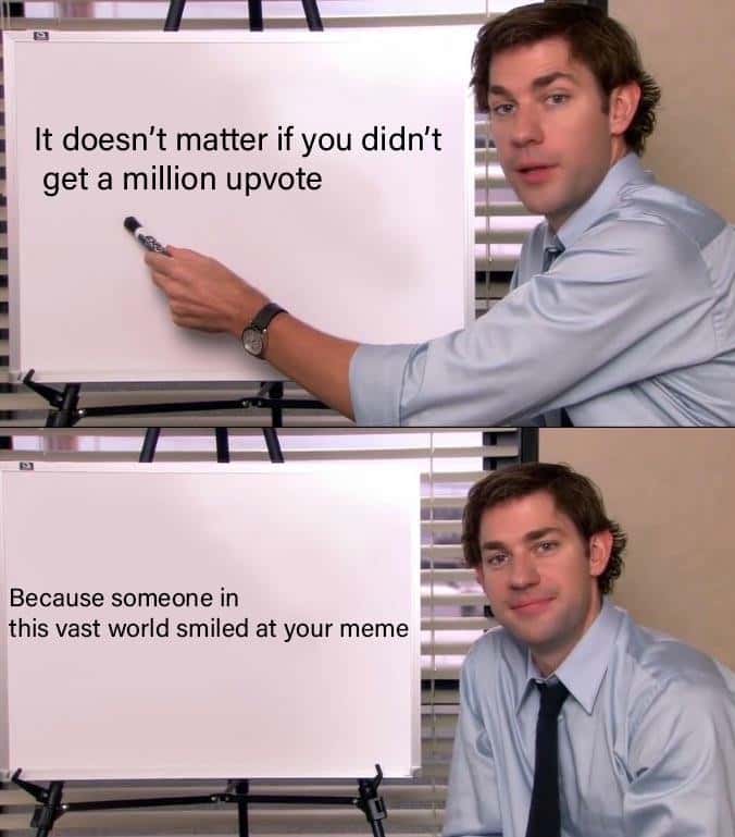 Jim halpert explains meme that you don't need million upvotes to make someone smile