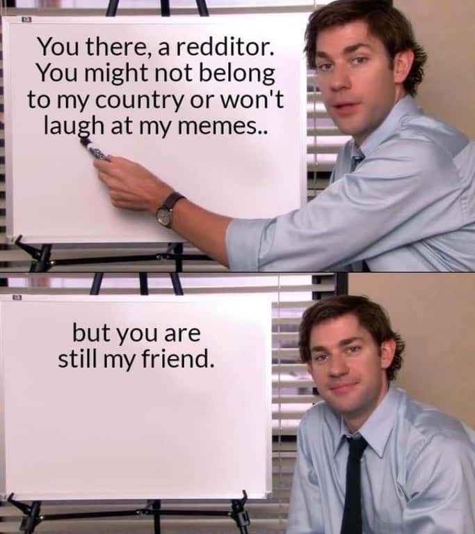 Jim halpert explains meme telling redditors you are still my friend even if you do not get my memes