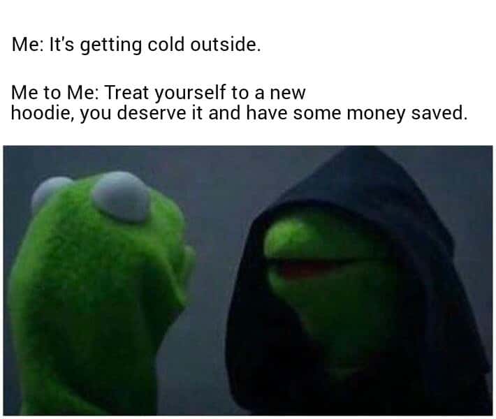 Evil kermit meme buying new hoodie for cold weather