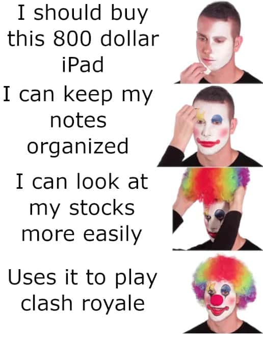 iPad Meme: I Should Buy $800 iPad Then Play Clash Royale Instead