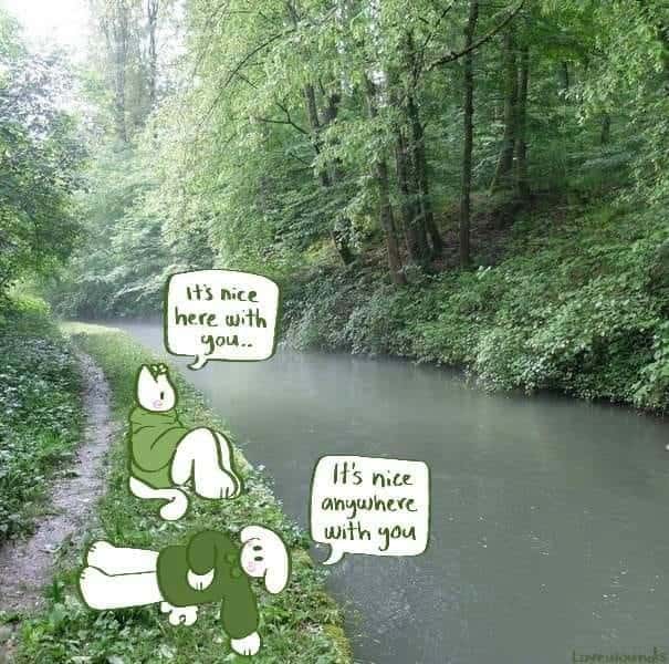 It's nice here with you... / It's nice anywhere with you