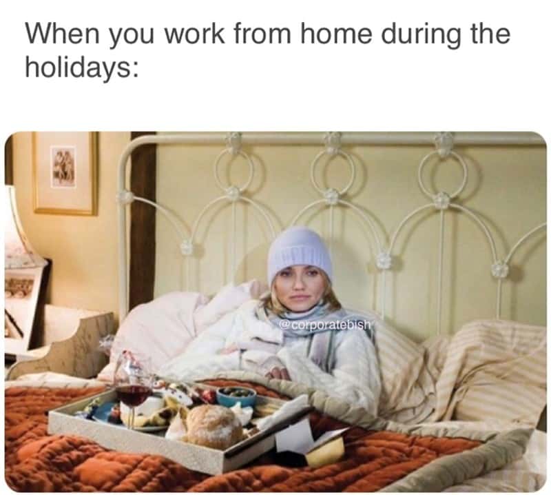 When you work from home during the holidays