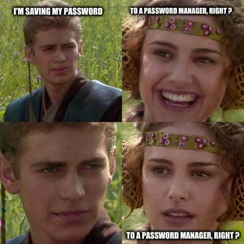 Anakin and padmé meme saving password to manager right