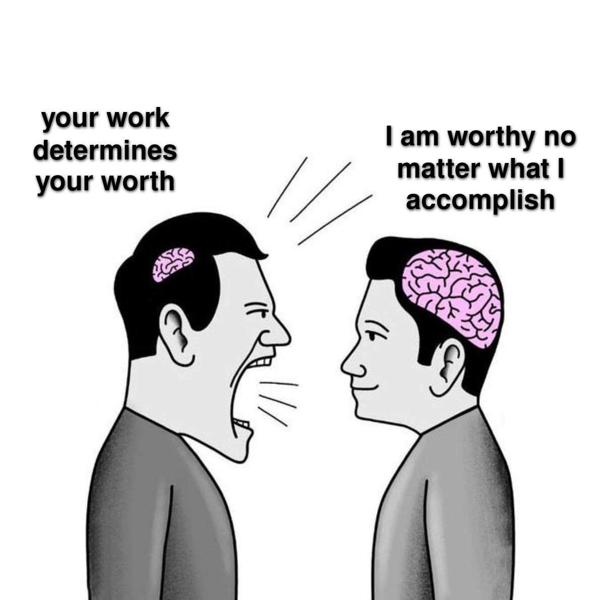 Small brain yelling at big brain meme arguing about self worth Small brain yelling at big brain meme arguing about self worth