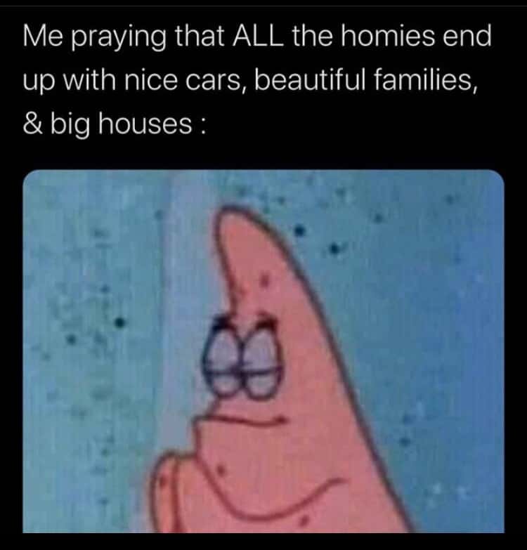 Patrick praying meme praying for homies good life
