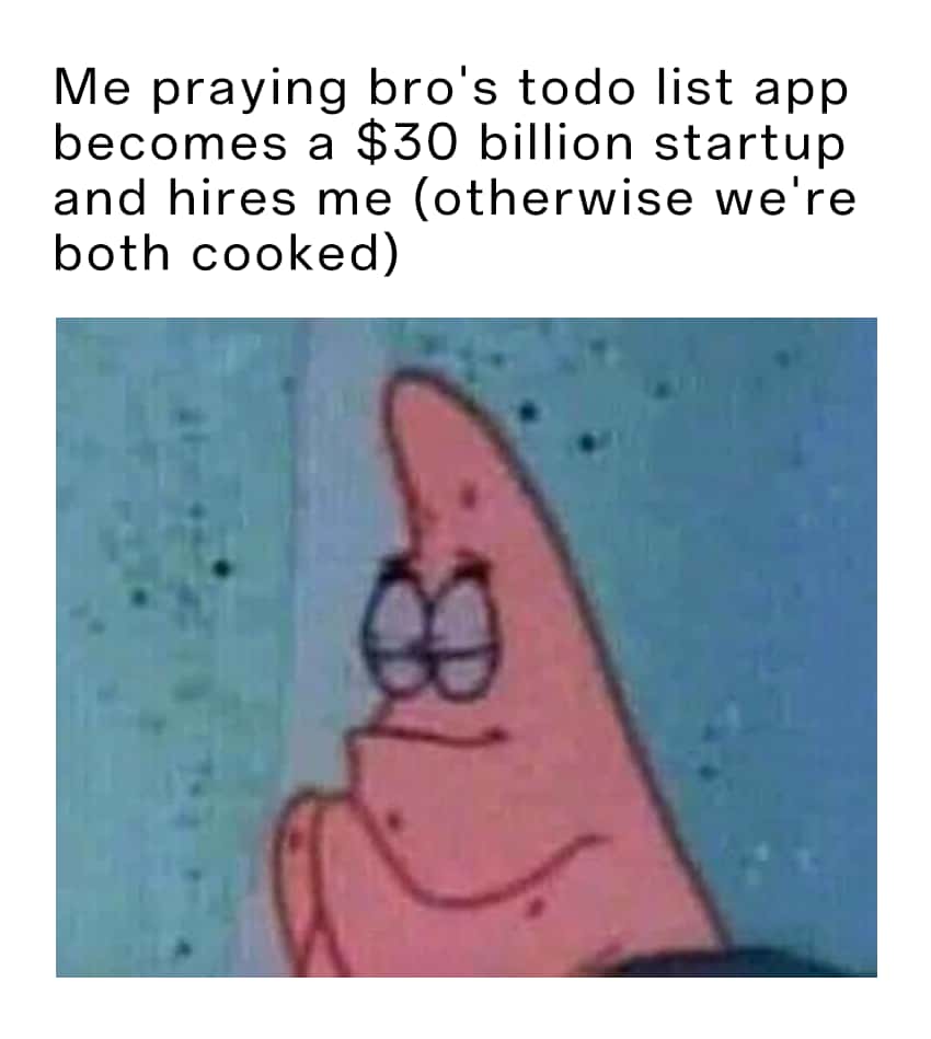Patrick praying meme praying bro's todo app becomes 30b startup