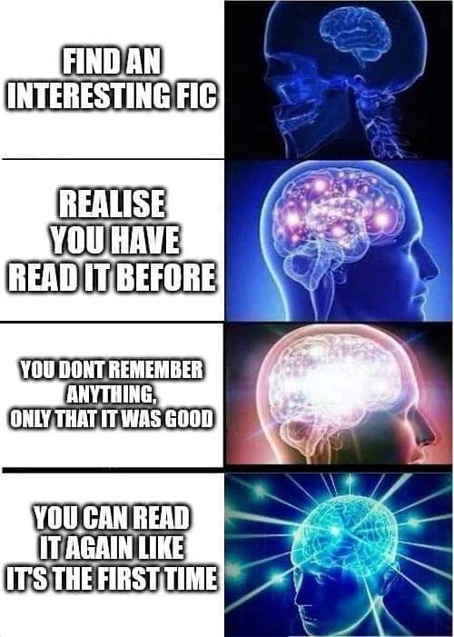 Expanding brain meme reread forgotten good fic