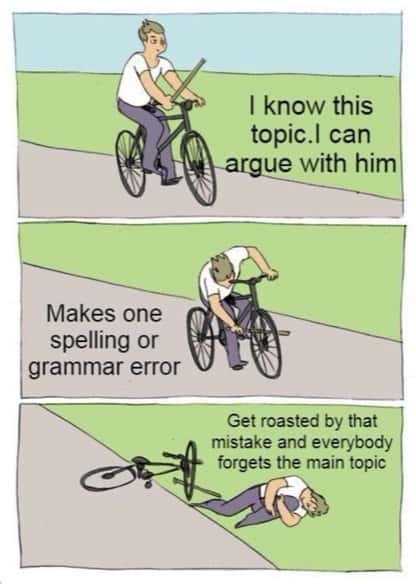 Bike fall meme roasted over grammar error mid argument Bike fall meme roasted over grammar error mid argument