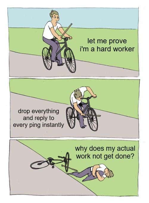 Bike fall meme replying pings no work done Bike fall meme replying pings no work done