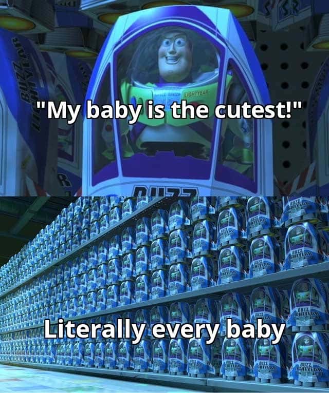 Buzz Lightyear clones meme says my baby is the cutest Buzz Lightyear clones meme says my baby is the cutest
