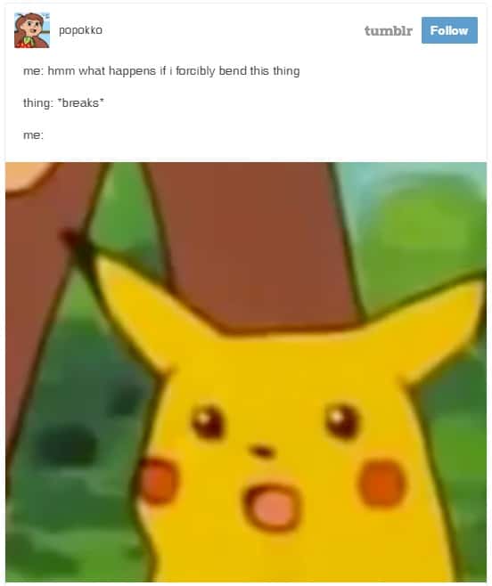 Surprised Pikachu meme shocked when thing breaks