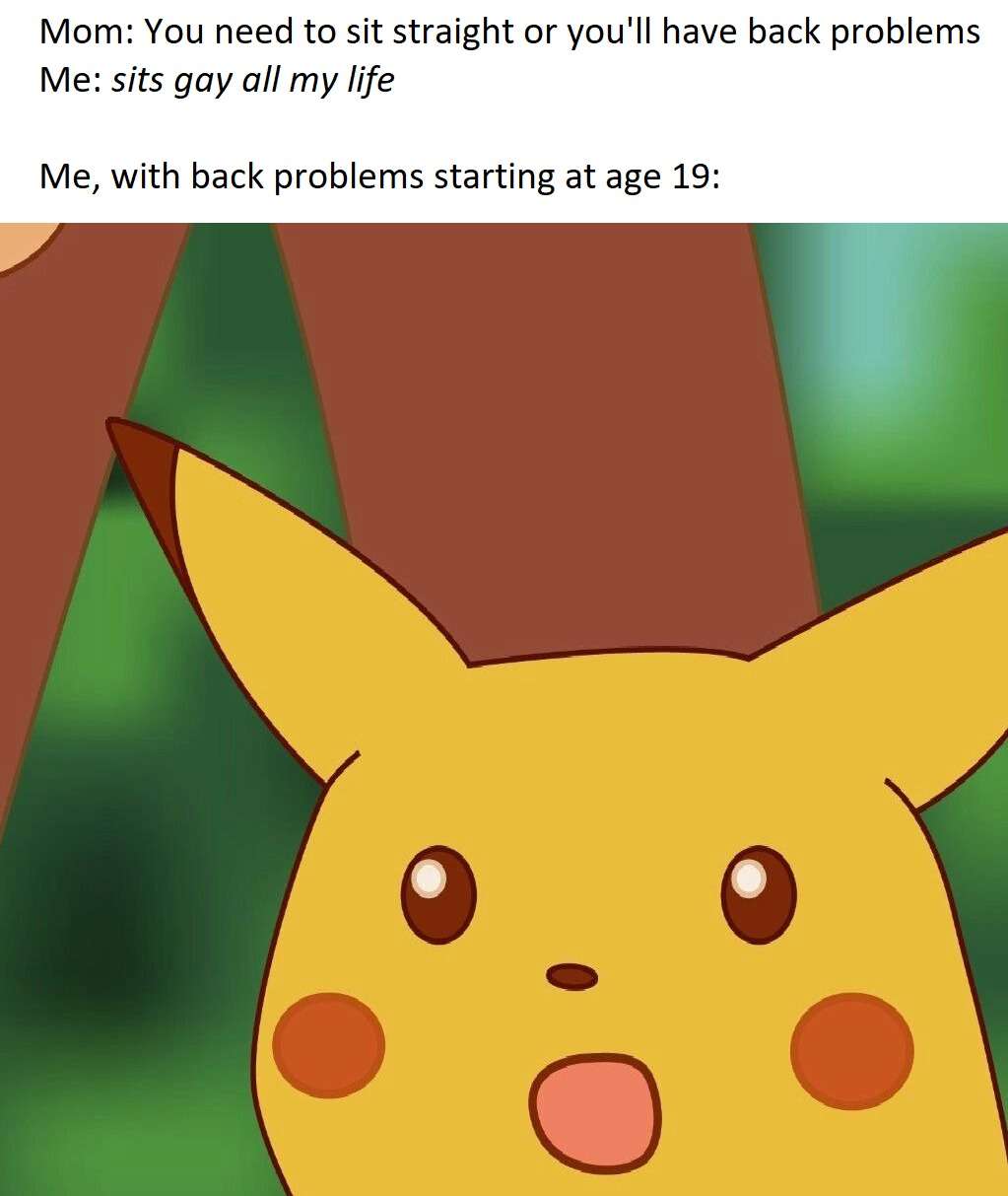 Surprised pikachu meme shocked by early back problems