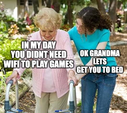 Sure grandma meme no wifi for games