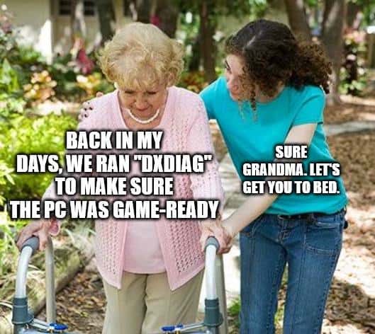 Sure grandma meme talking about old dxdiag pc gaming