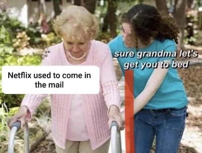 Sure grandma meme talking about old netflix mail