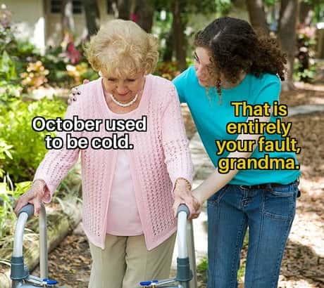 Sure grandma meme blaming grandma for warm October