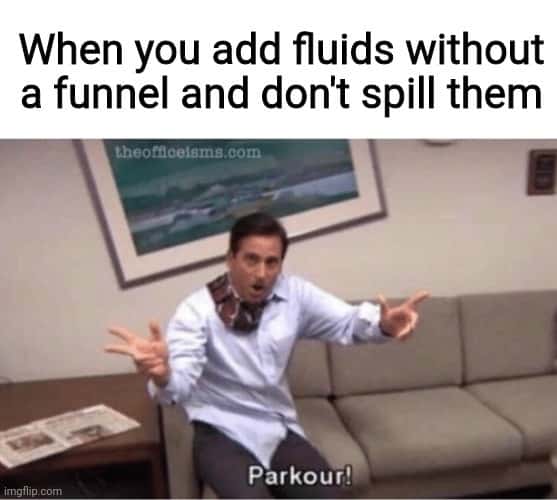 Parkour meme pour fluids no spill
