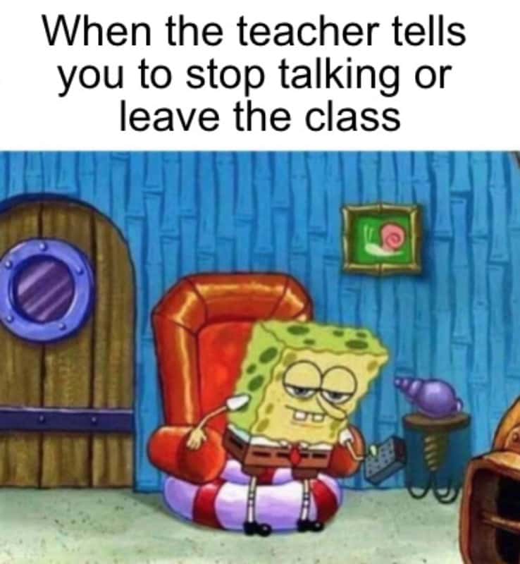 Ight imma head out meme leaves class when told to stop talking