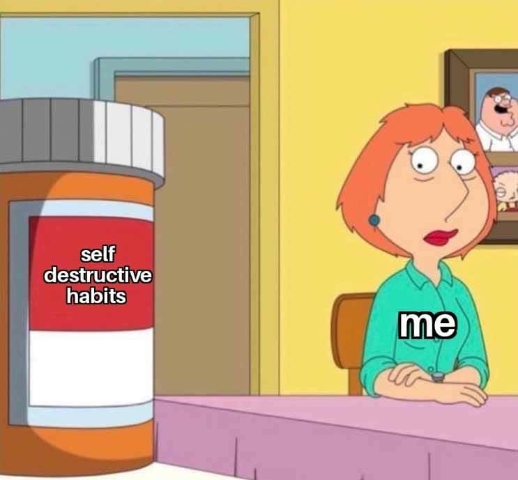 Lois griffin pills meme ignoring self destructive habits