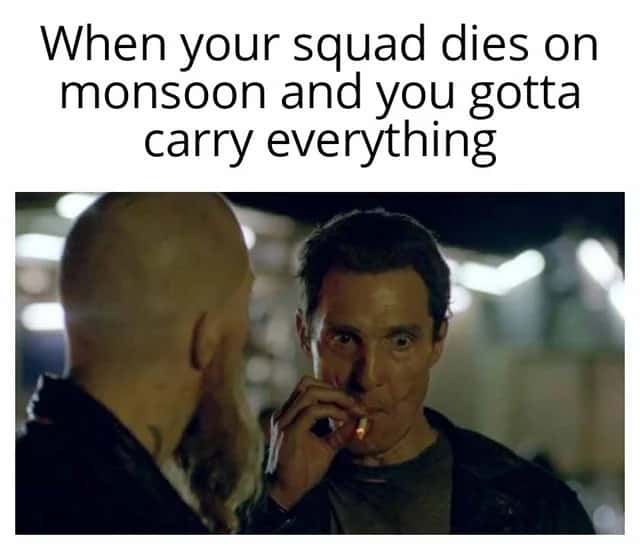 Matthew McConaughey smoking meme carry everything after squad dies