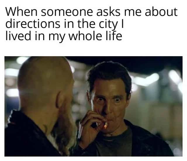 Matthew McConaughey smoking meme confused when asked for directions
