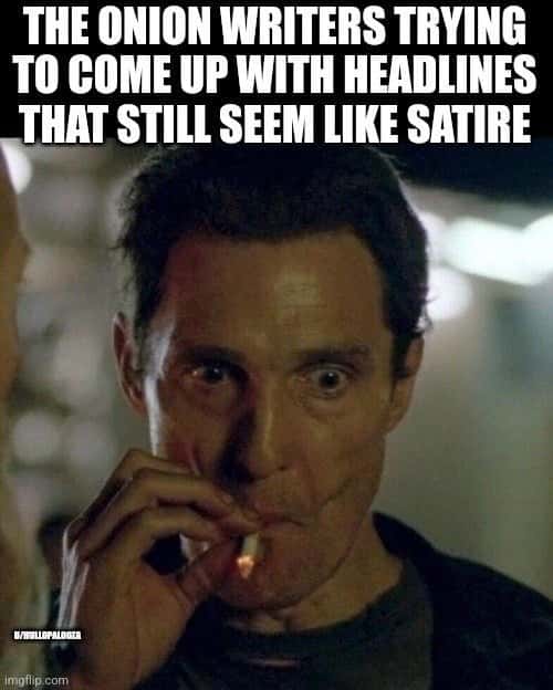 Matthew Mcconaughey smoking meme onion writers drafting satire headlines