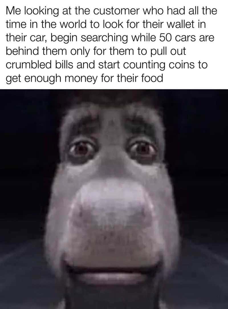 Donkey Staring meme watching customer count coins