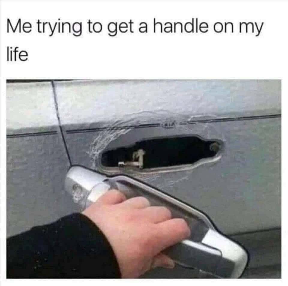 Car Door Handle Broken Meme Represents Life Control Issues