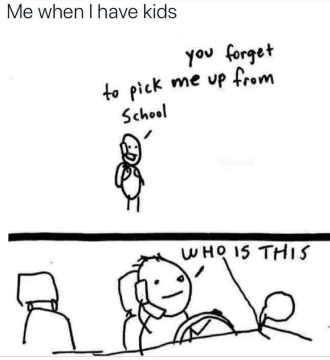 Funny Parent Meme: Forgot To Pick Up From School