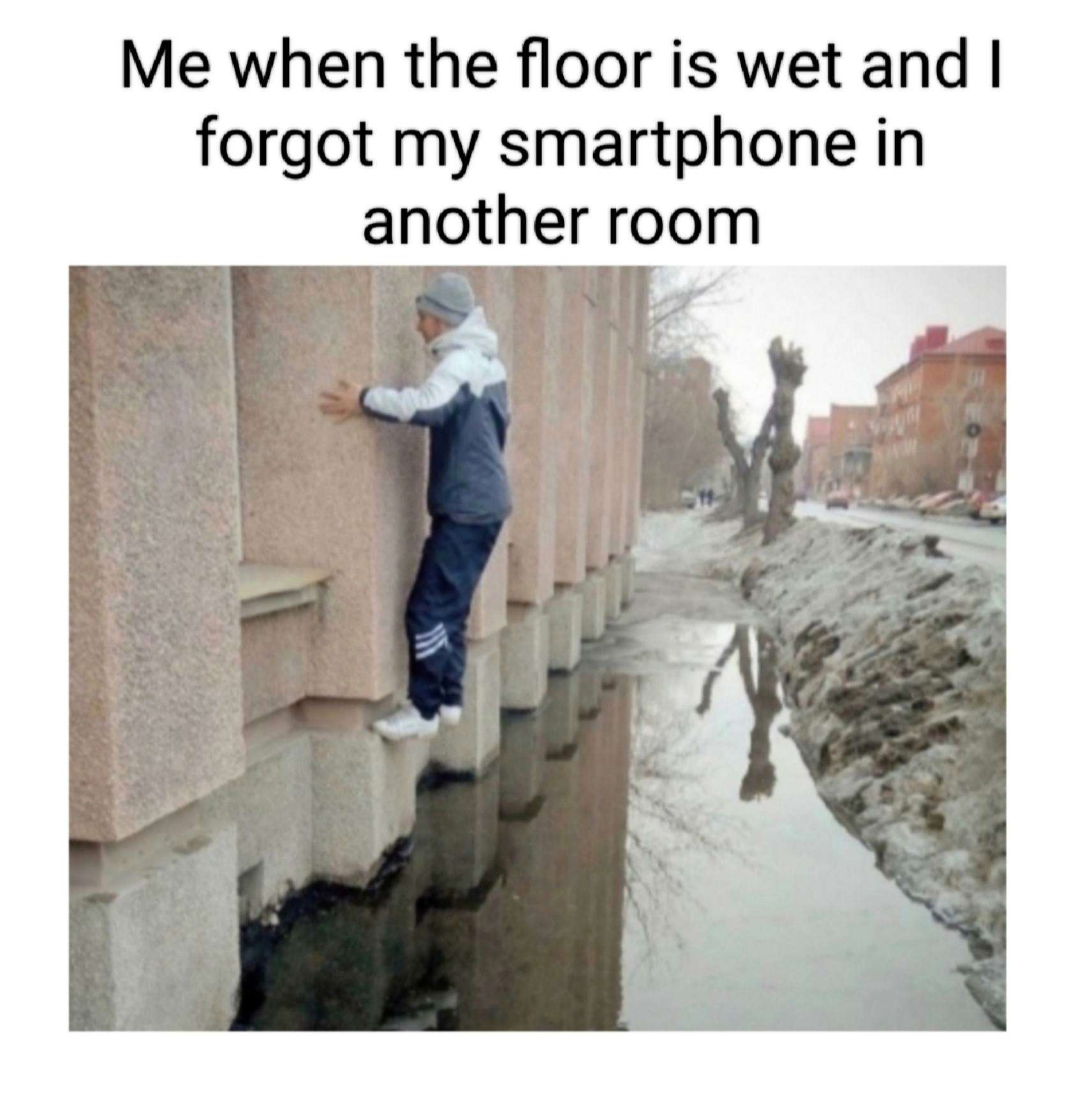Panic Meme: Me when the floor is wet and I forgot my smartphone in another room