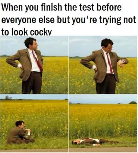 Mr.Bean Waiting meme finish test early not cocky