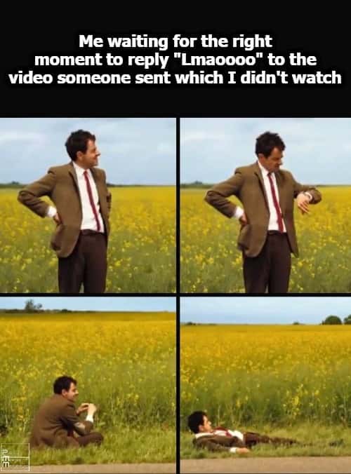 Mr.Bean waiting meme to reply lmao