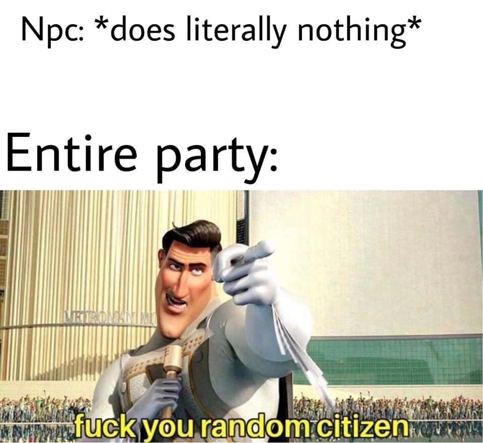 Megamind Meme: Npc Does Nothing Vs Entire Party