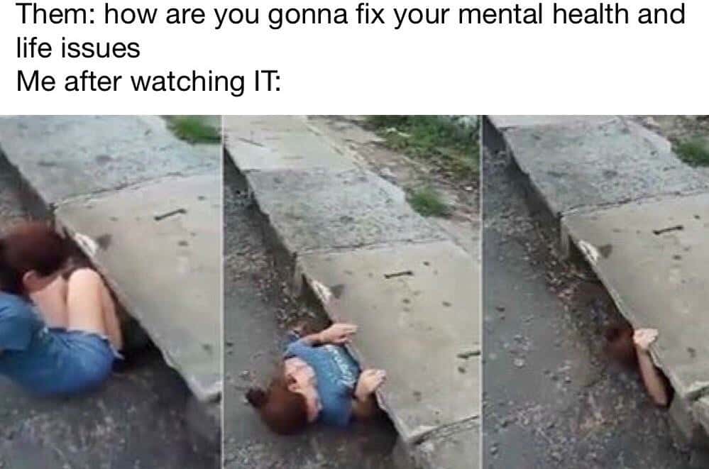 Pennywise in the sewer meme hide to avoid life issues