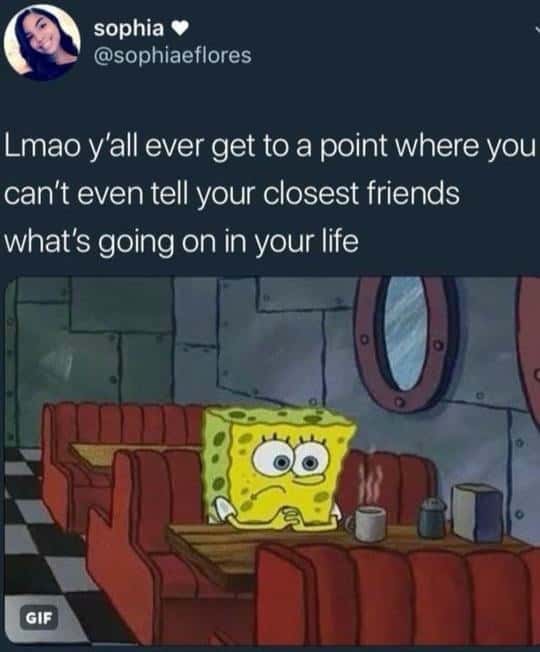 Spongebob waiting meme hiding life troubles from close friends