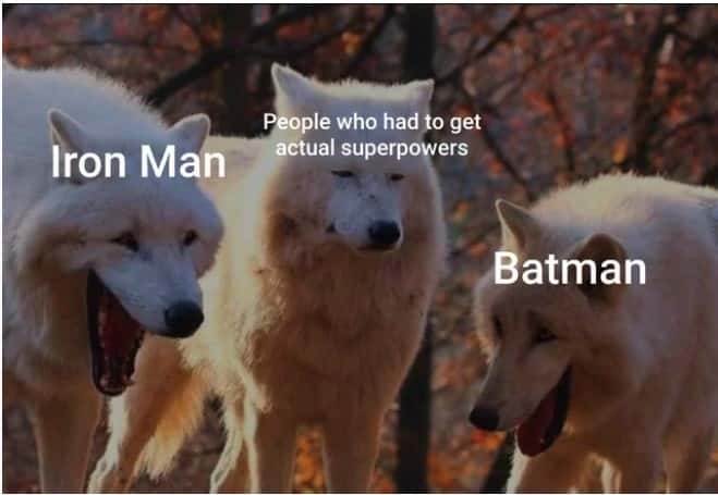 Laughing Wolves meme iron man batman mock superpowered people