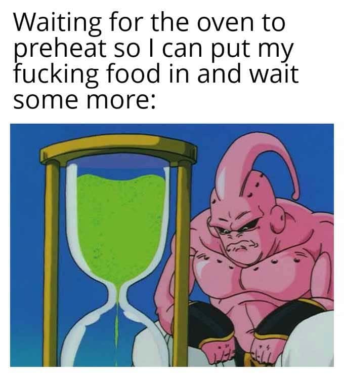 Majin buu waiting meme waiting for oven to preheat