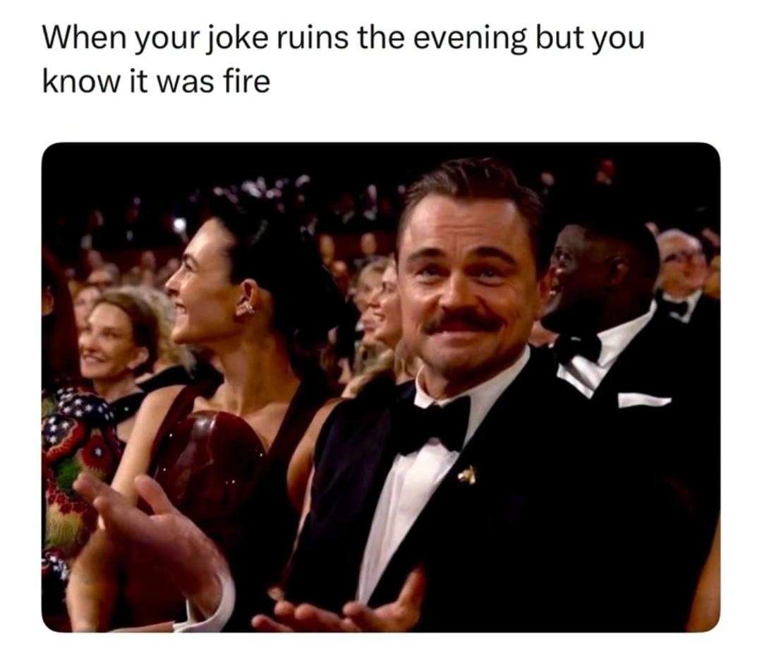 Leonardo Dicaprio Meme: Your joke ruins evening but you know it was fire