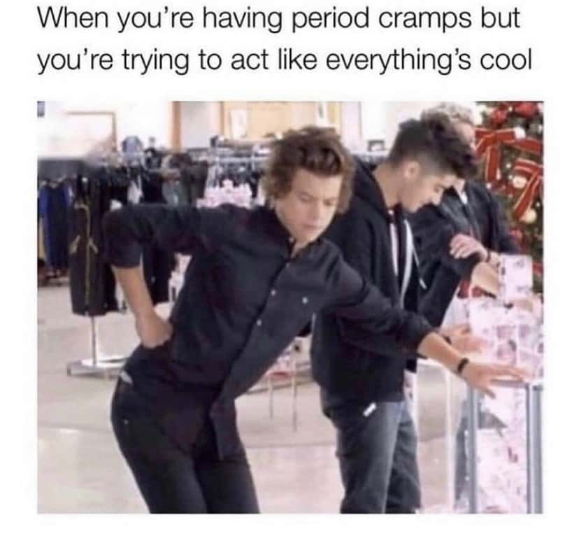 Female Health: when you're having period cramps trying to act cool one direction