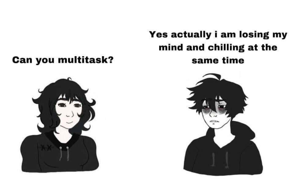 Relatable Meme: The Multitask Answer That's Actually a Mental Breakdown
