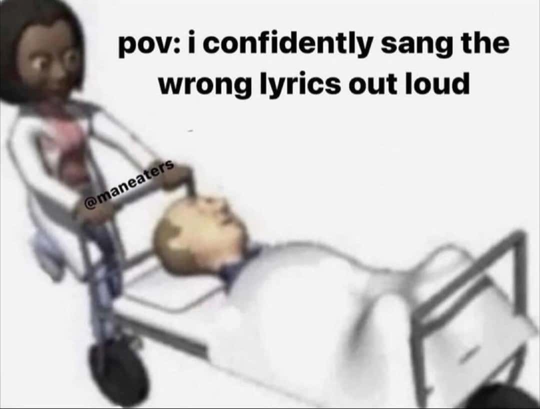 Wrong Lyrics Meme: Confidently Sang Wrong Lyrics Out Loud