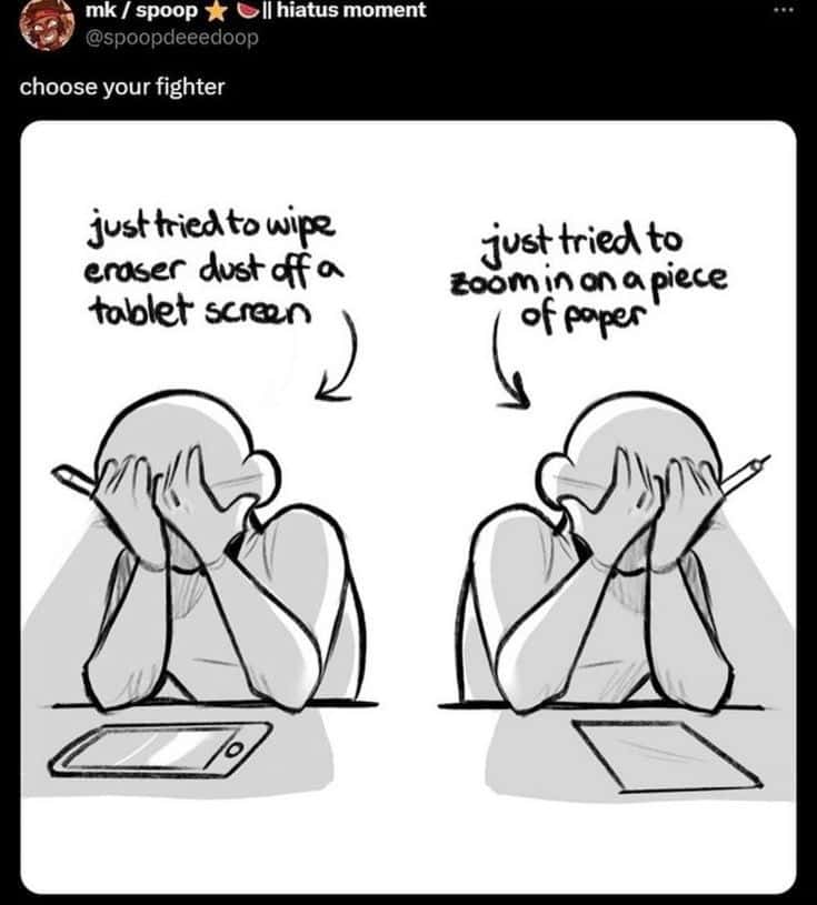 Drawing Meme: choose your fighter eraser dust tablet zoom paper