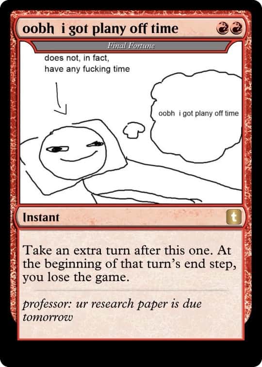 "I Got Plenty Of Time" MTG Meme: Procrastination Humor Explained
