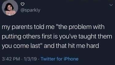 Relatable Meme: the problem with putting others first is you've taught them you come last
