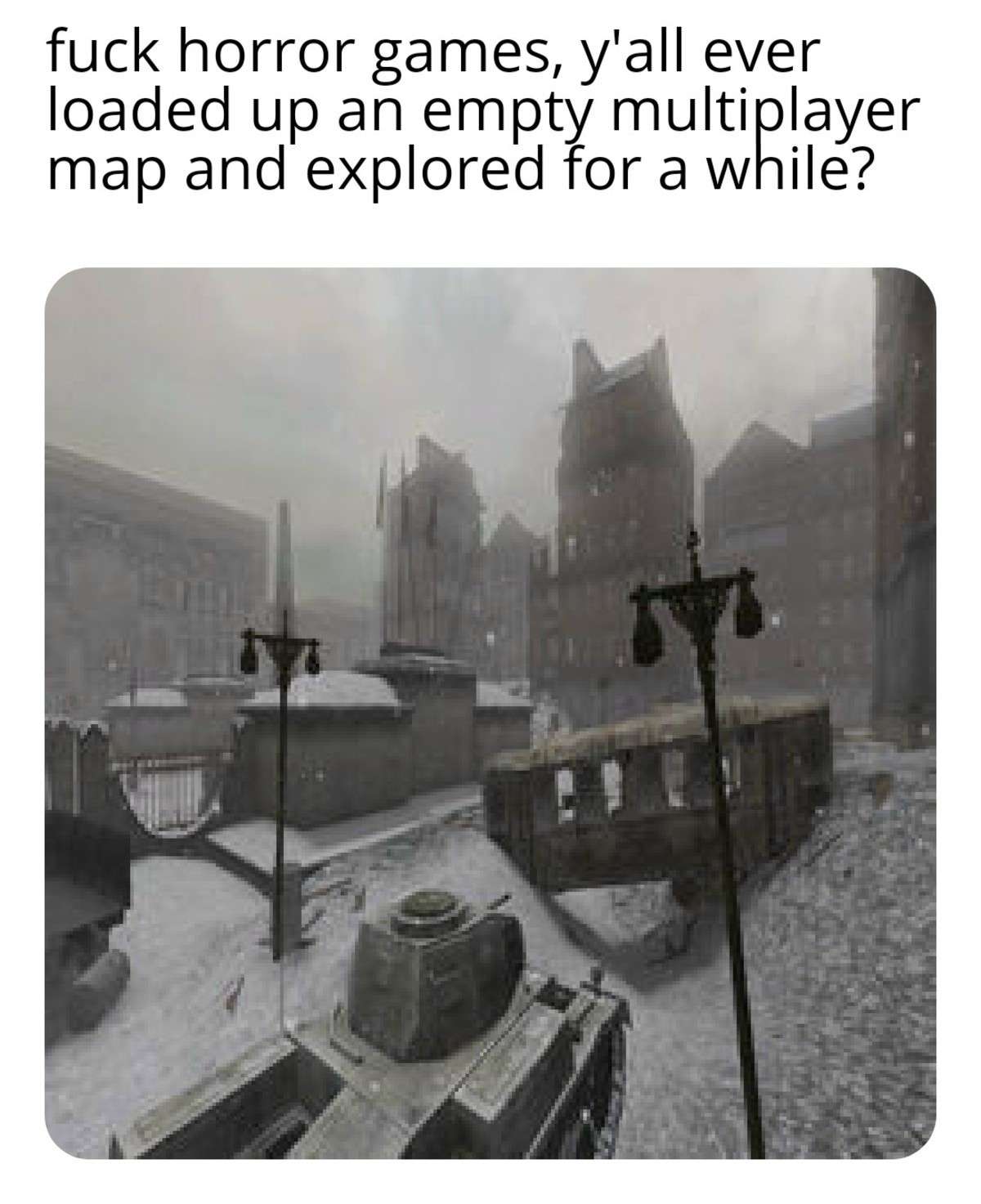 Horror Games: Y'all ever loaded up an empty multiplayer map
