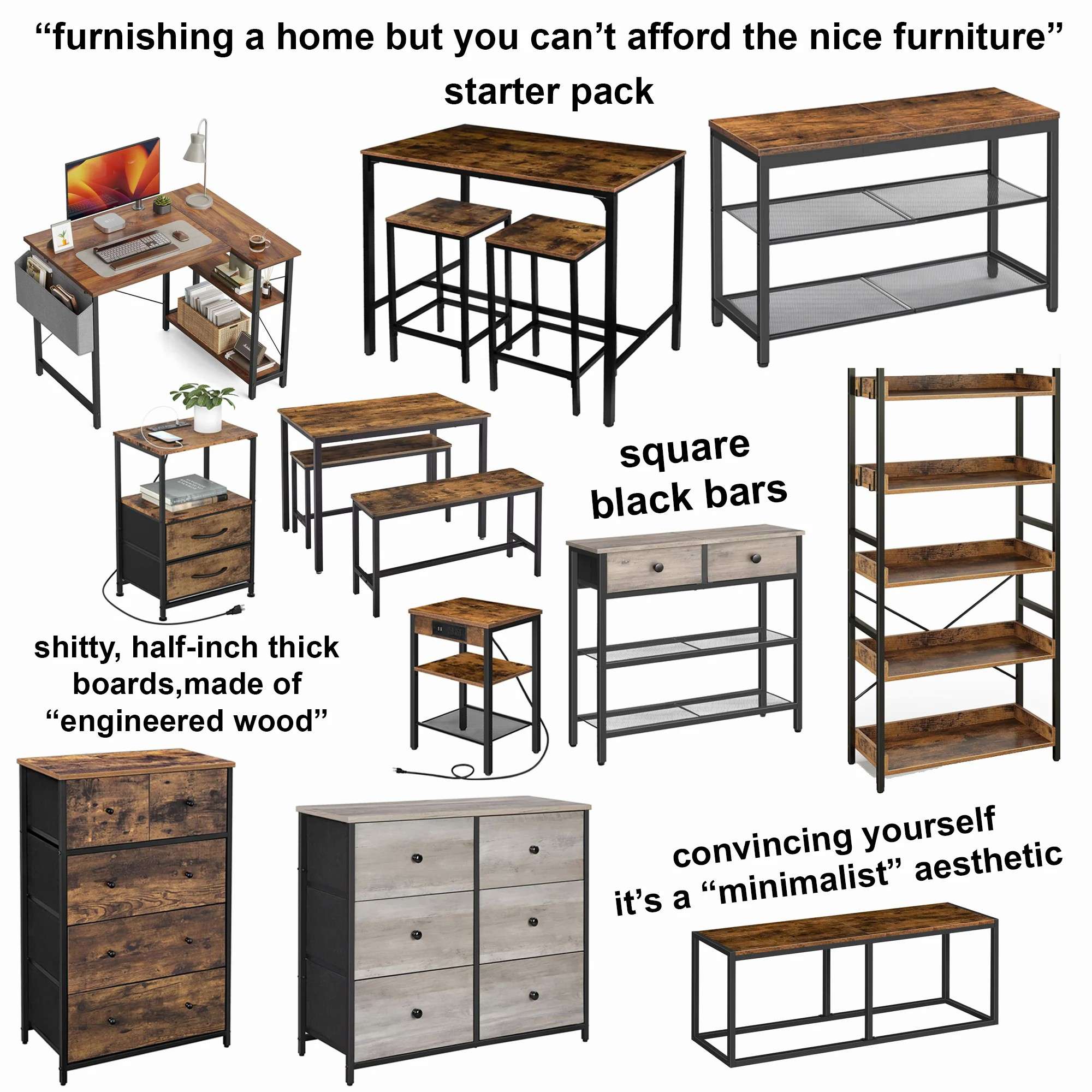 Affordable Minimalist Furniture Starter Pack Meme: Engineered Wood and Black Metal Industrial Decor