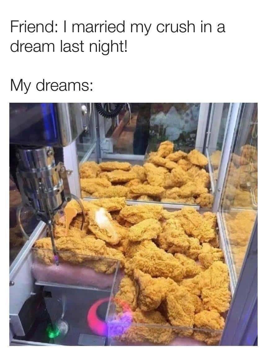 Friend's Crush Dream vs My Fried Chicken Dream Meme