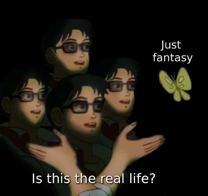 Is this the real life Just fantasy Queen song meme